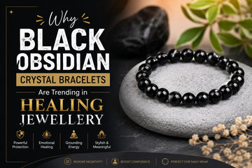 Why Black Obsidian Crystal Bracelets Are Trending in Healing Jewellery